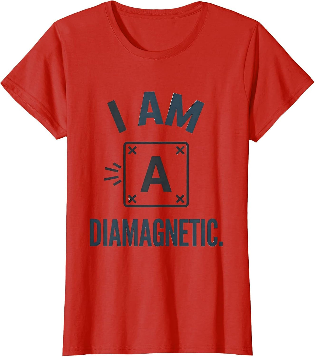 I Am Diamagnetic Funny Science Chemistry Pun Gift T-Shirt - Red