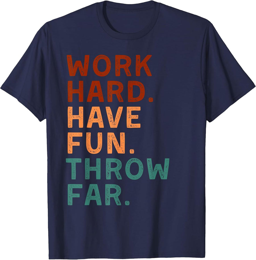 Work Hard Have Fun Throw Far Track Coaches Discus Javelin T-Shirt - Navy Blue