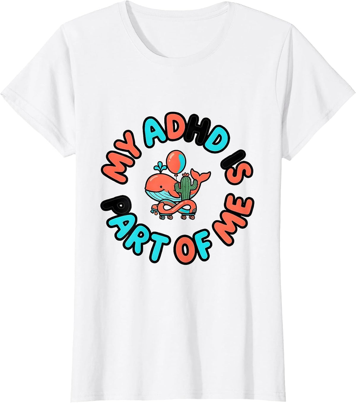 Women's My ADHD Is Part Of Me Funny Neurodiversity ADHD Awareness T-Shirt - White