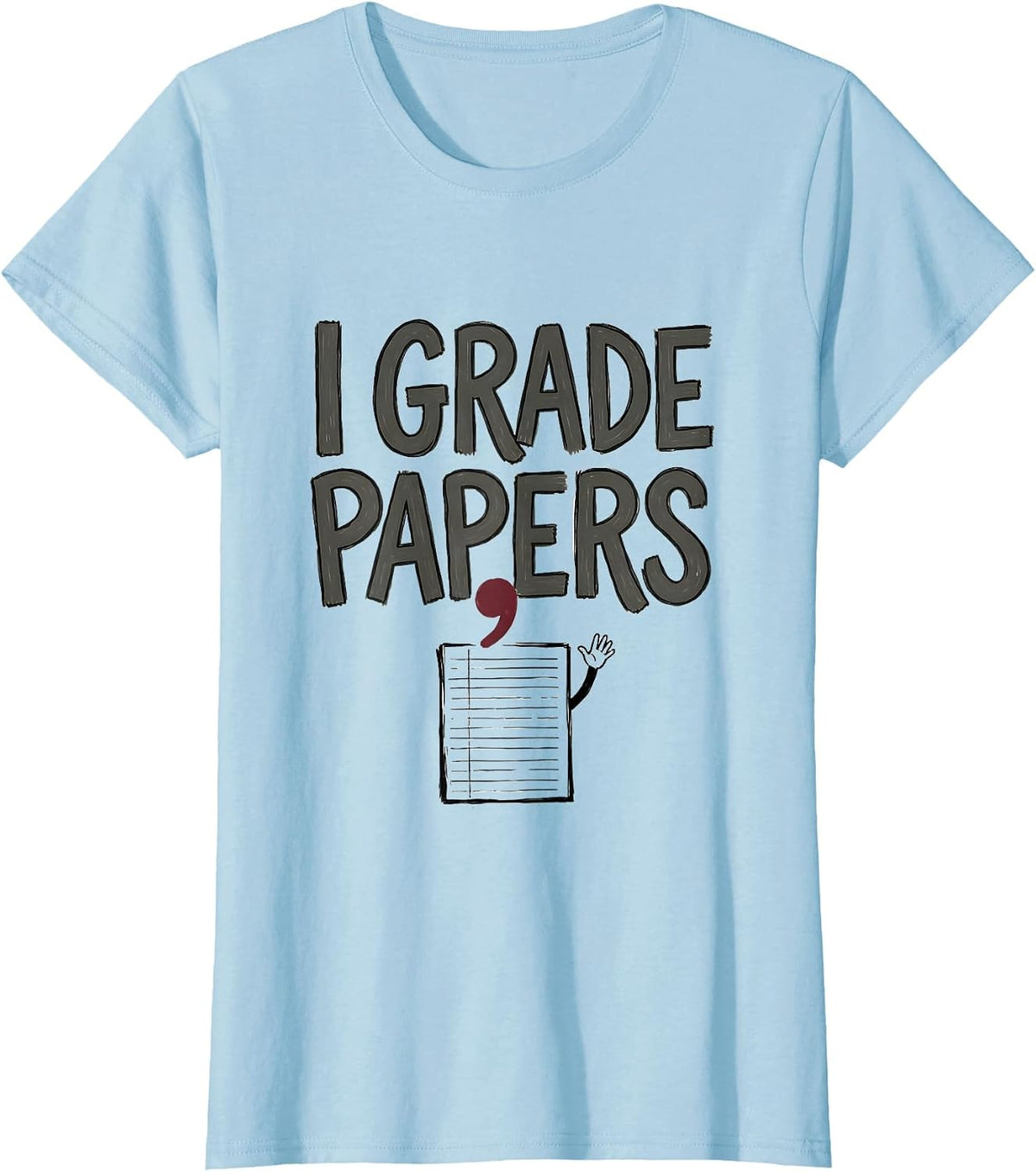 Women's I Grade, Papers Funny Grammar Teacher Punctuation Humor T-Shirt - Baby Blue