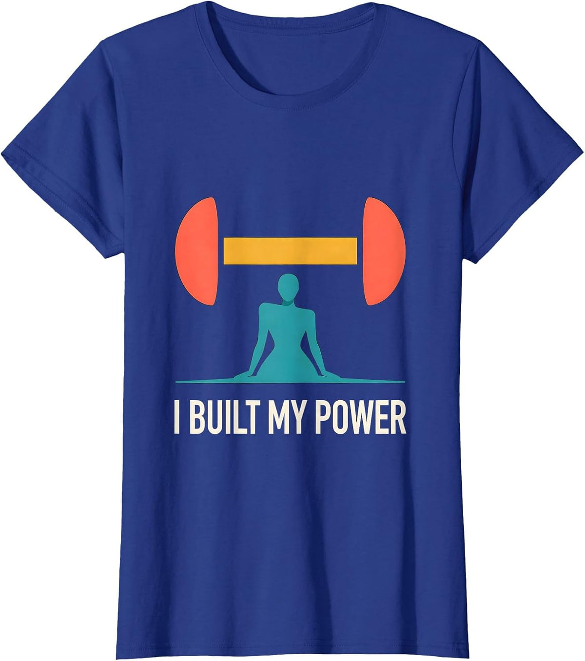 Women's I Built My Power Motivational Muscle Tee Gym Humor T-Shirt - Royal Blue
