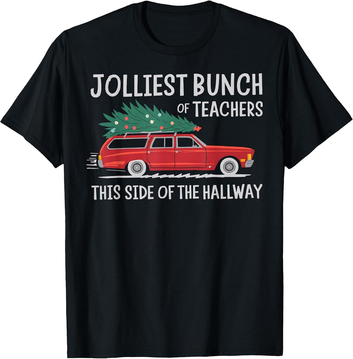 Jolliest Bunch of Teachers This Side of The Hallway T-Shirt - Black