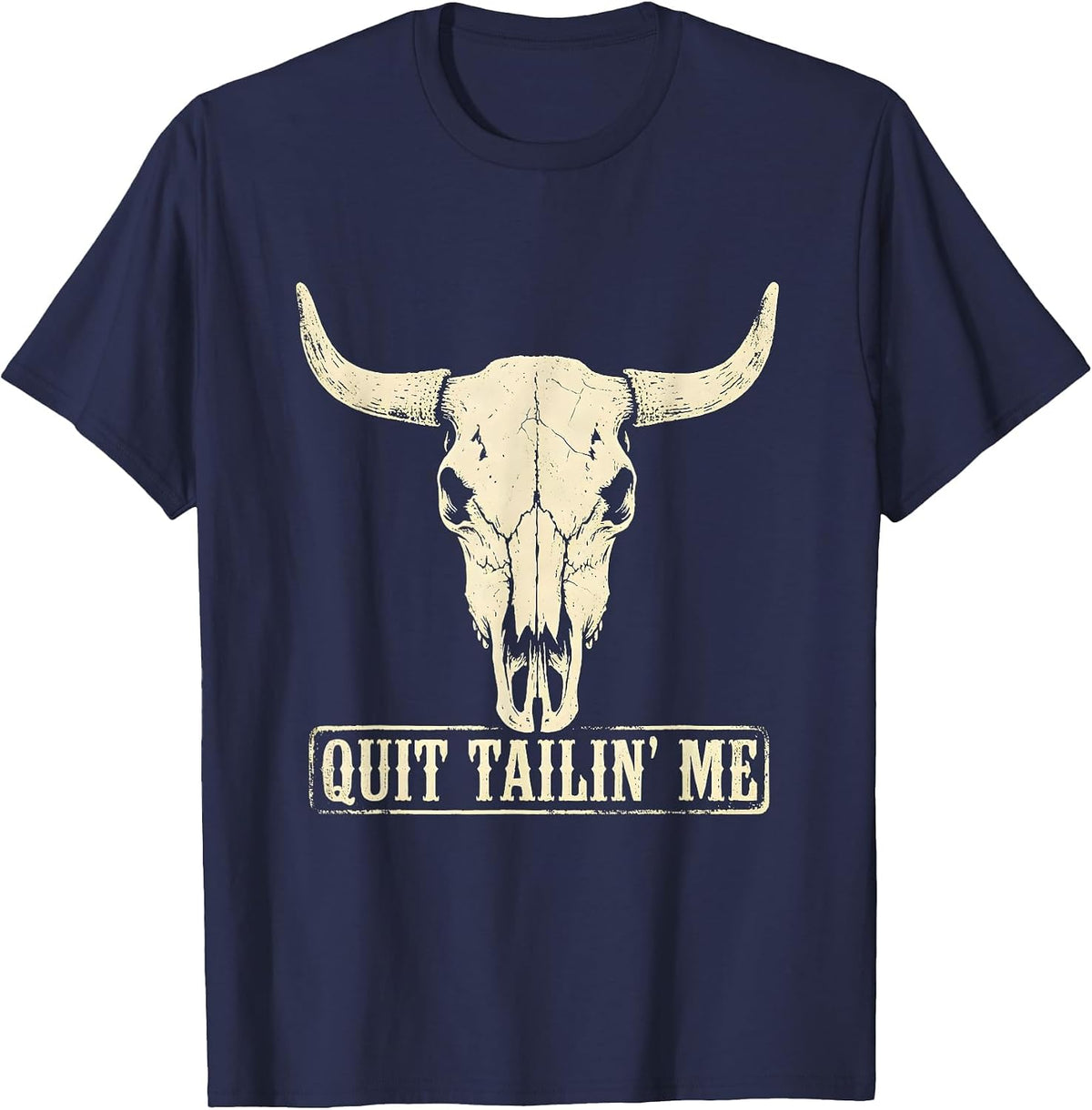 Men's Quit Tailin' Me Boho Western Horse Lover Humor T-Shirt - Navy Blue