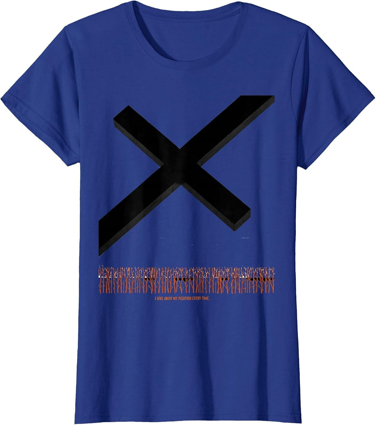 Women's I Give Away My Position Every Time Funny Deer Hunting Dad T-Shirt - Royal Blue