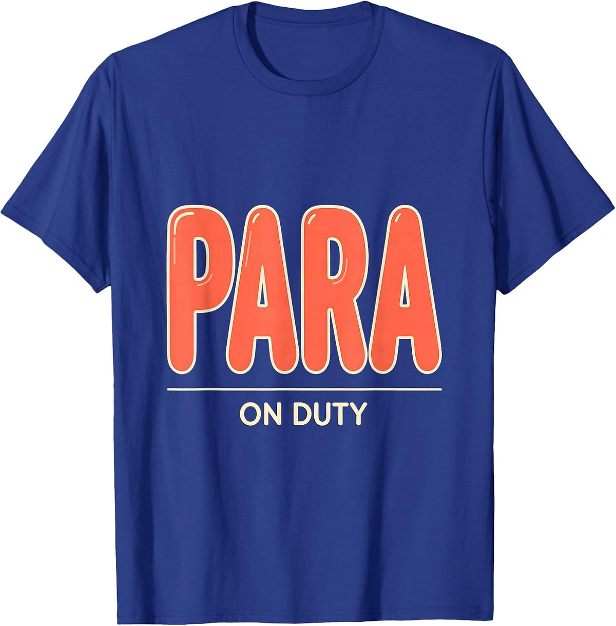 Para On Duty Funny Paraprofessional Paraeducator School T-Shirt - Royal Blue
