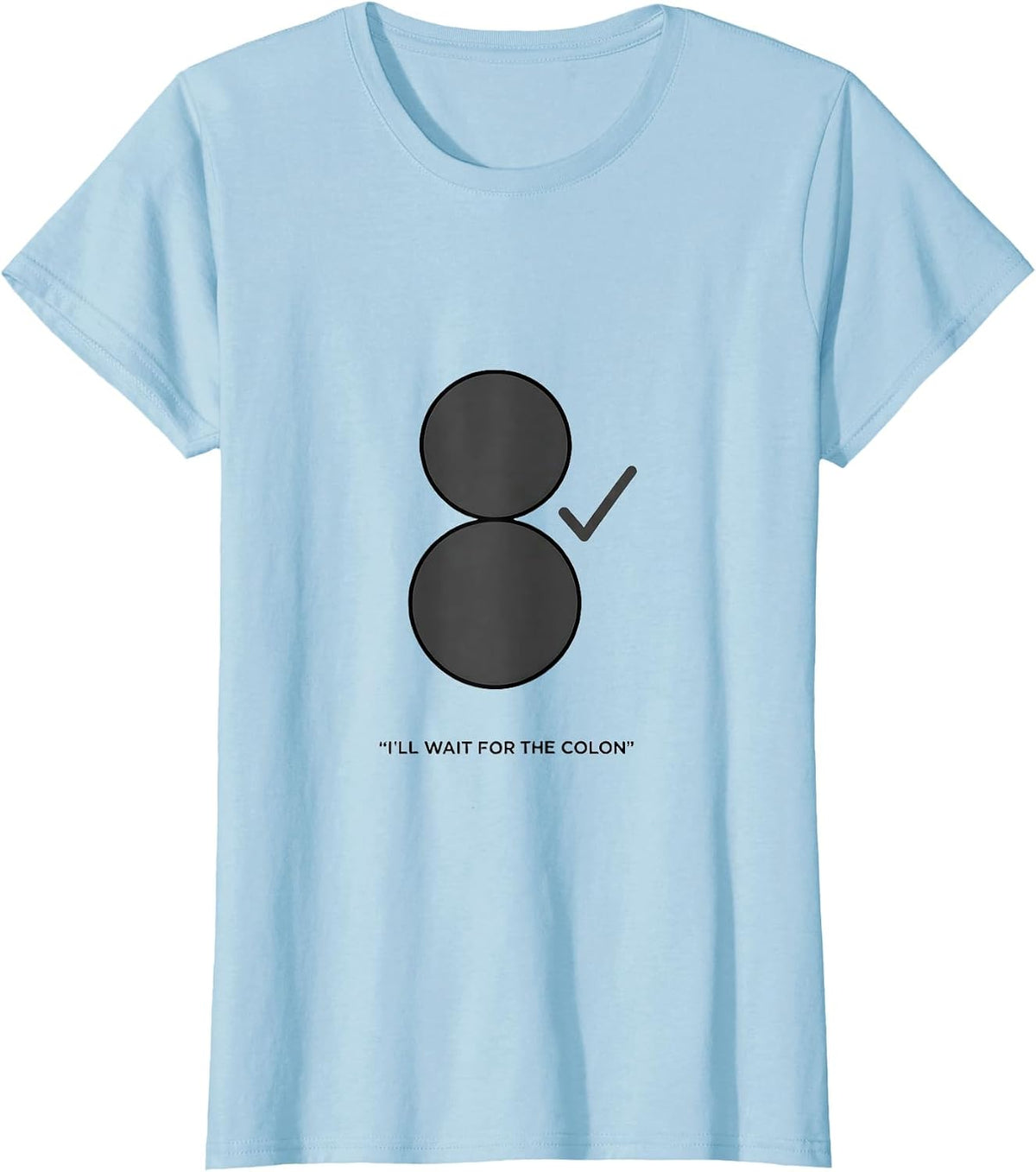 Women's I'll Wait For The Colon Funny Grammar Teacher Punctuation T-Shirt - Baby Blue