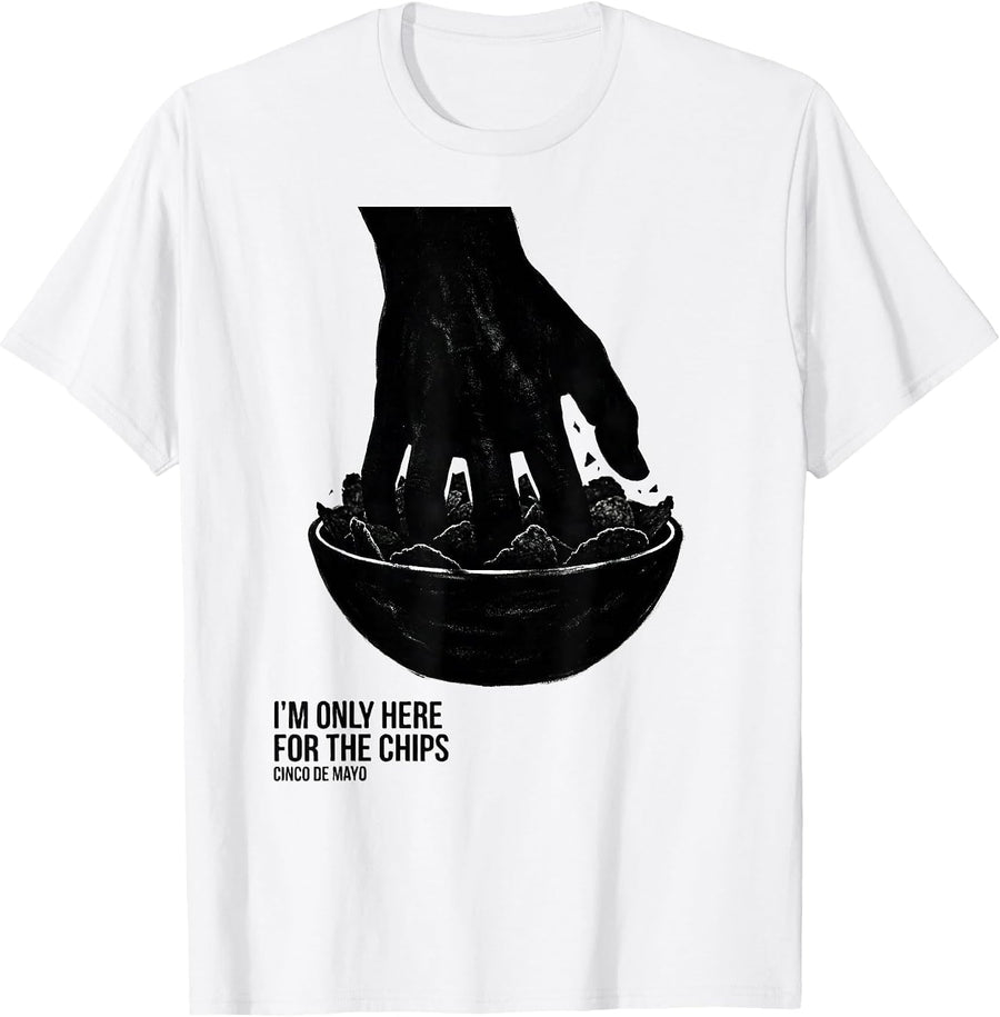 Men's I'm Only Here For The Chips Cinco de Mayo Party Humor T-Shirt - White