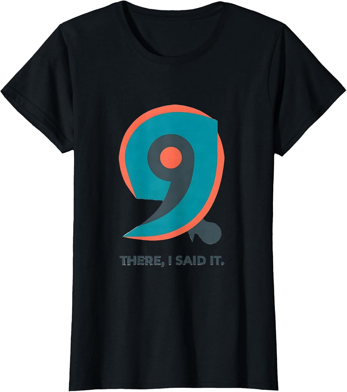Women's There I Said It Funny Grammar Teacher Punctuation Humor Gift T-Shirt - Black