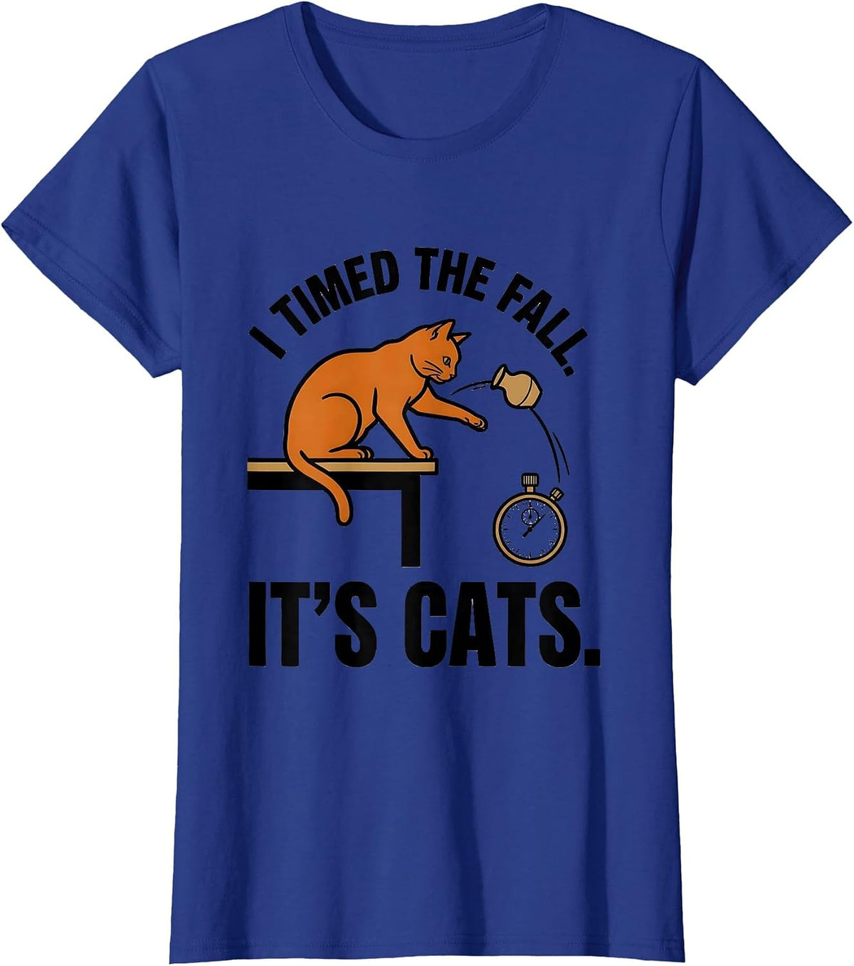 Women's I Timed The Fall It's Cats Funny Cat Science Math Teacher T-Shirt - Royal Blue