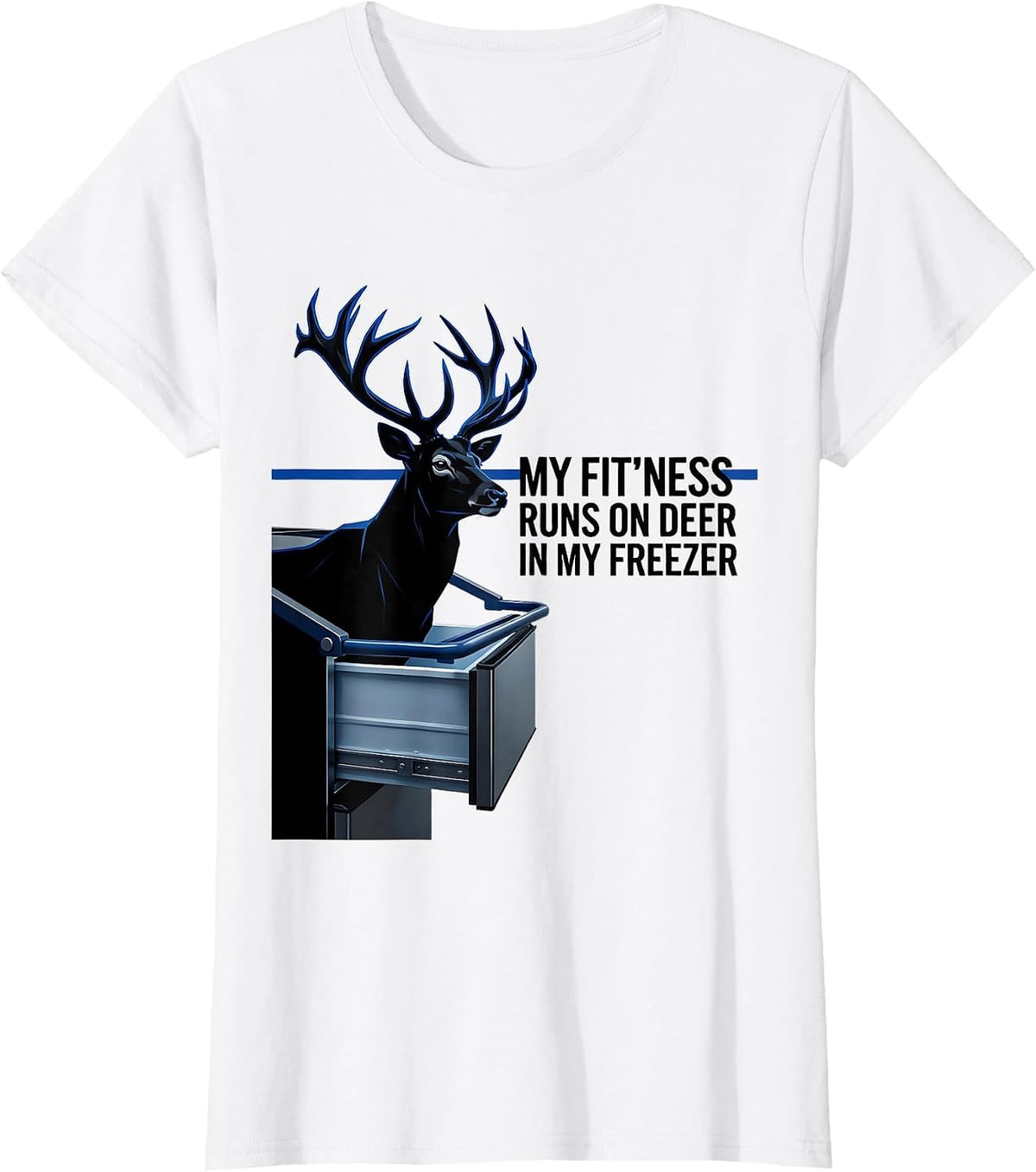 Women's My Fit'ness Runs On Deer In My Freezer Funny Hunting Dad T-Shirt - White