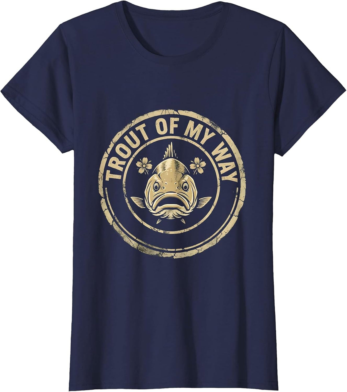 Women's Fish Around and Find Trout Funny Fishing Design T-Shirt - Navy Blue