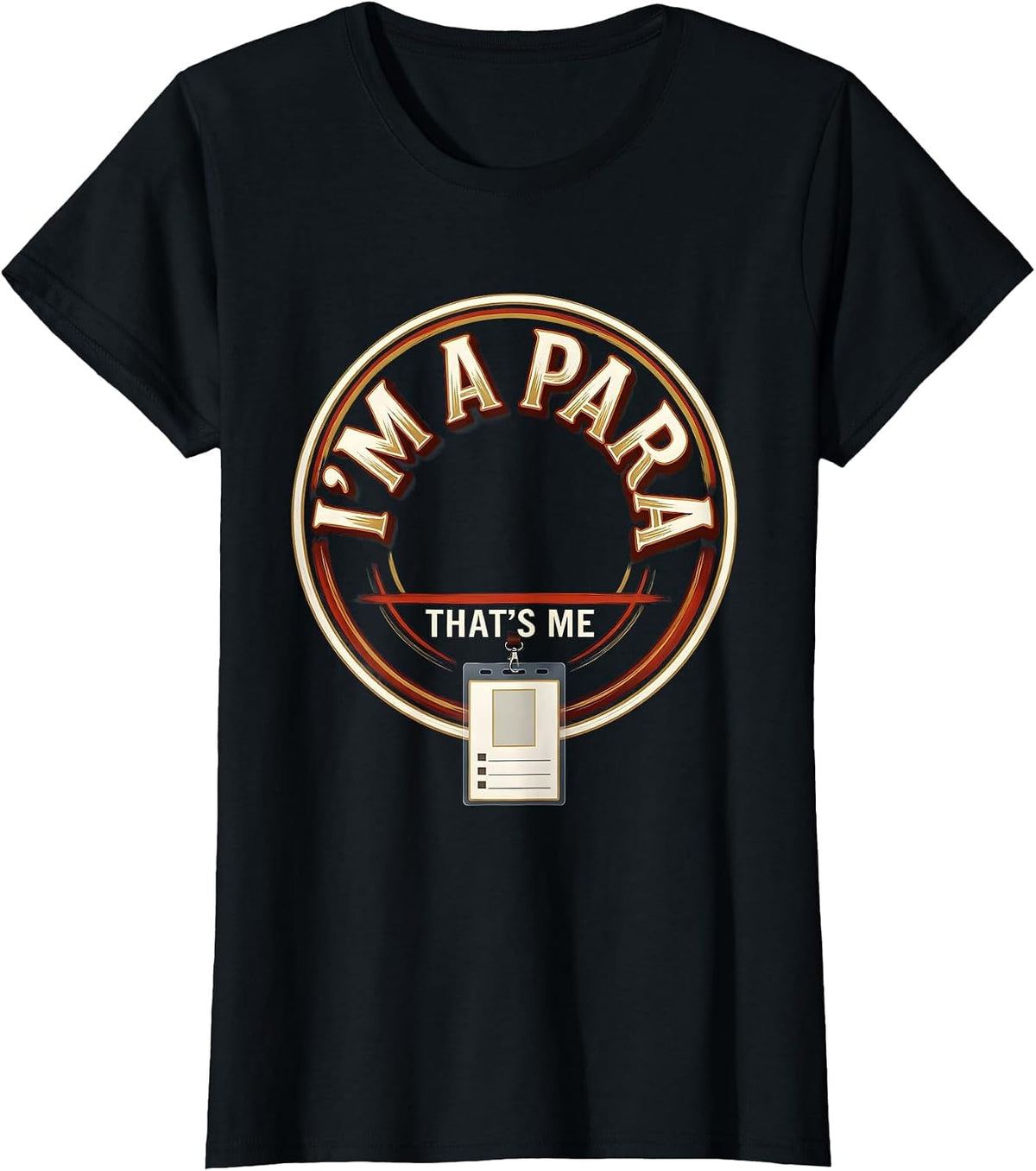 I'm A Para That's Me Funny Paraprofessional Paraeducator T-Shirt - Black