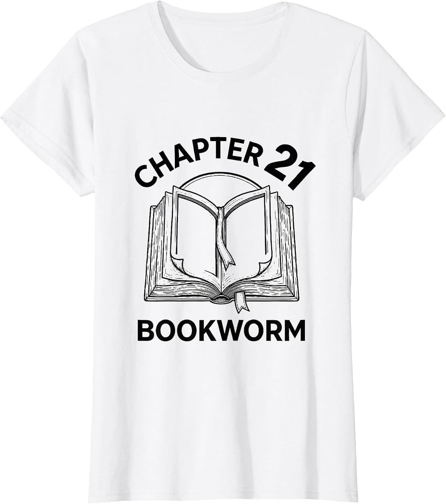Women's Chapter 21 Bookworm Whimsical Birthday Book Lover Gift T-Shirt - White