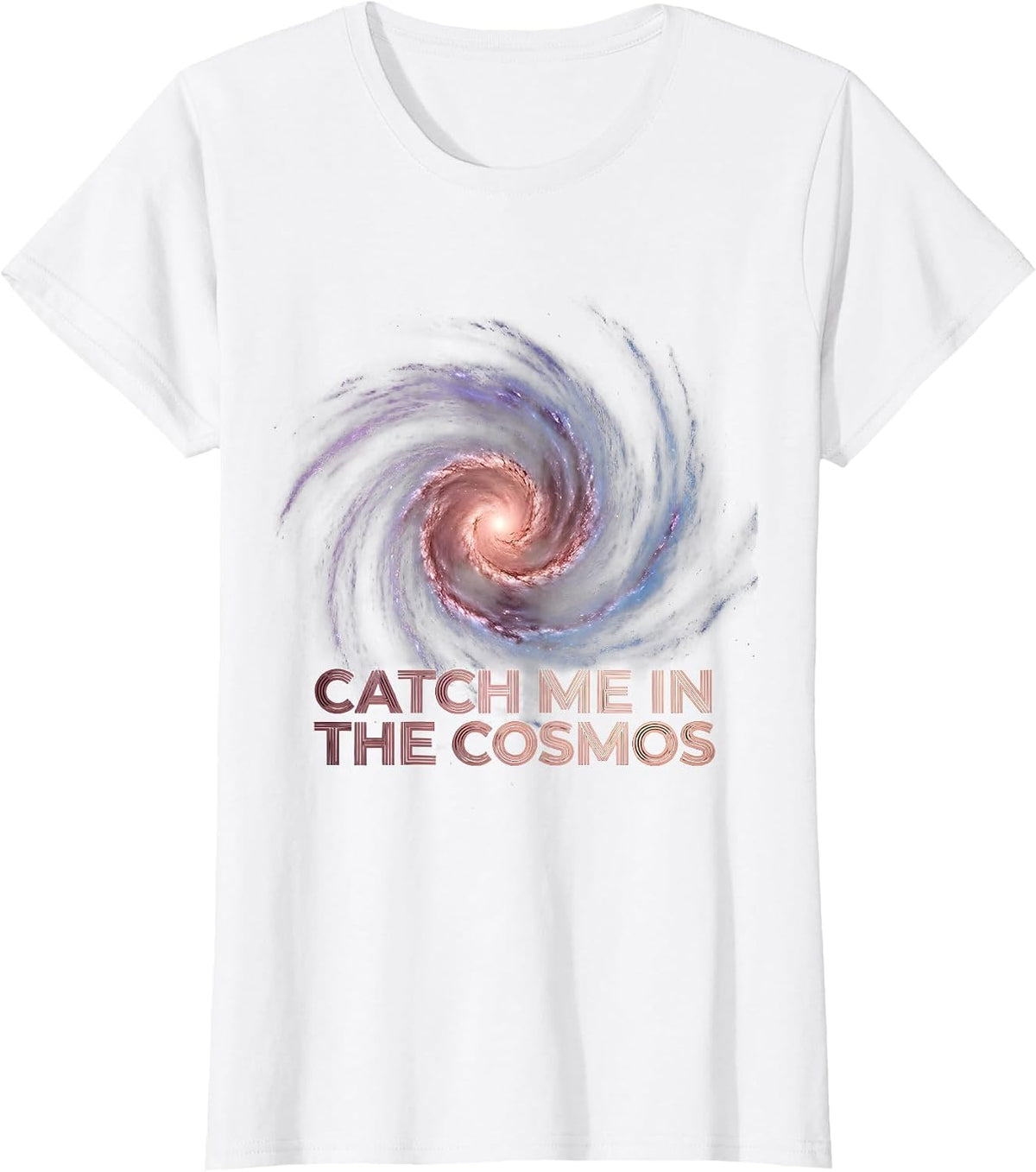 Catch Me In The Cosmos Galaxy Space Design T-Shirt - White