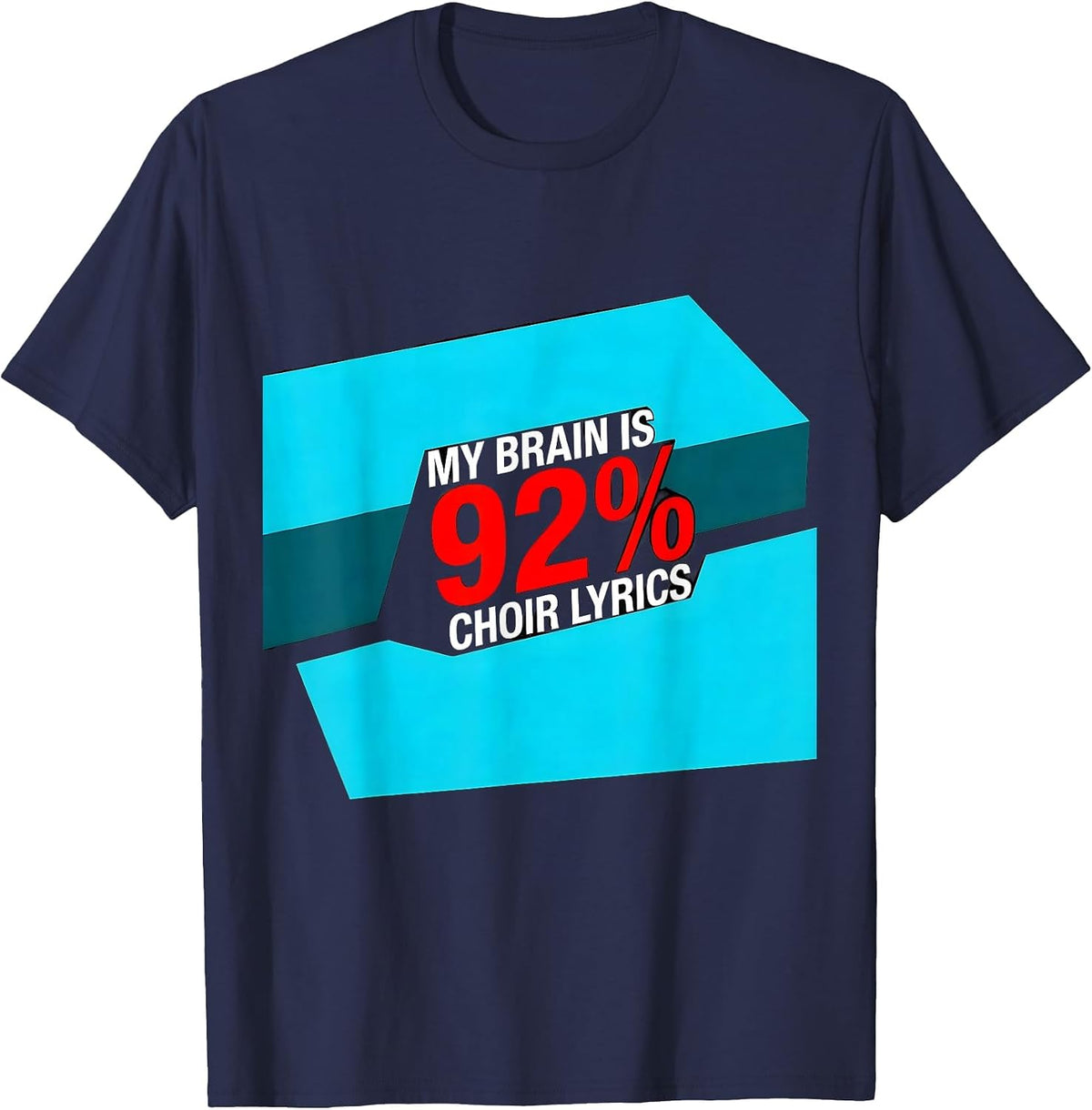 Men's My Brain Is 92% Choir Lyrics Funny Music Lover Singer Humor T-Shirt - Navy Blue