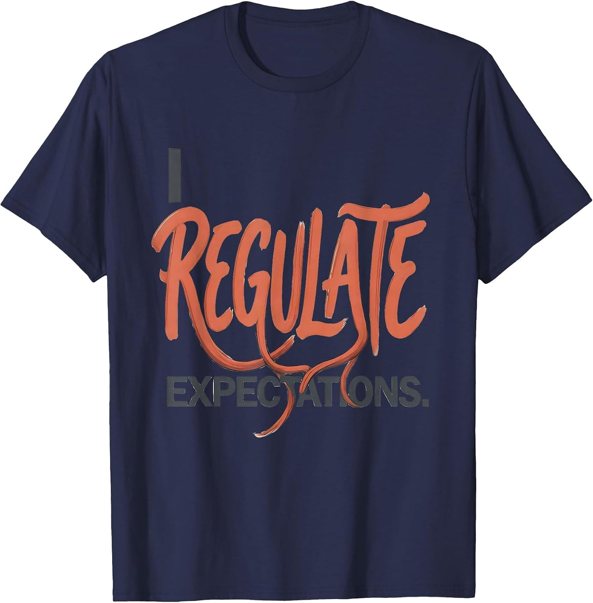Men's I Regulate Expectations Funny School Counselor Psychology T-Shirt - Navy Blue