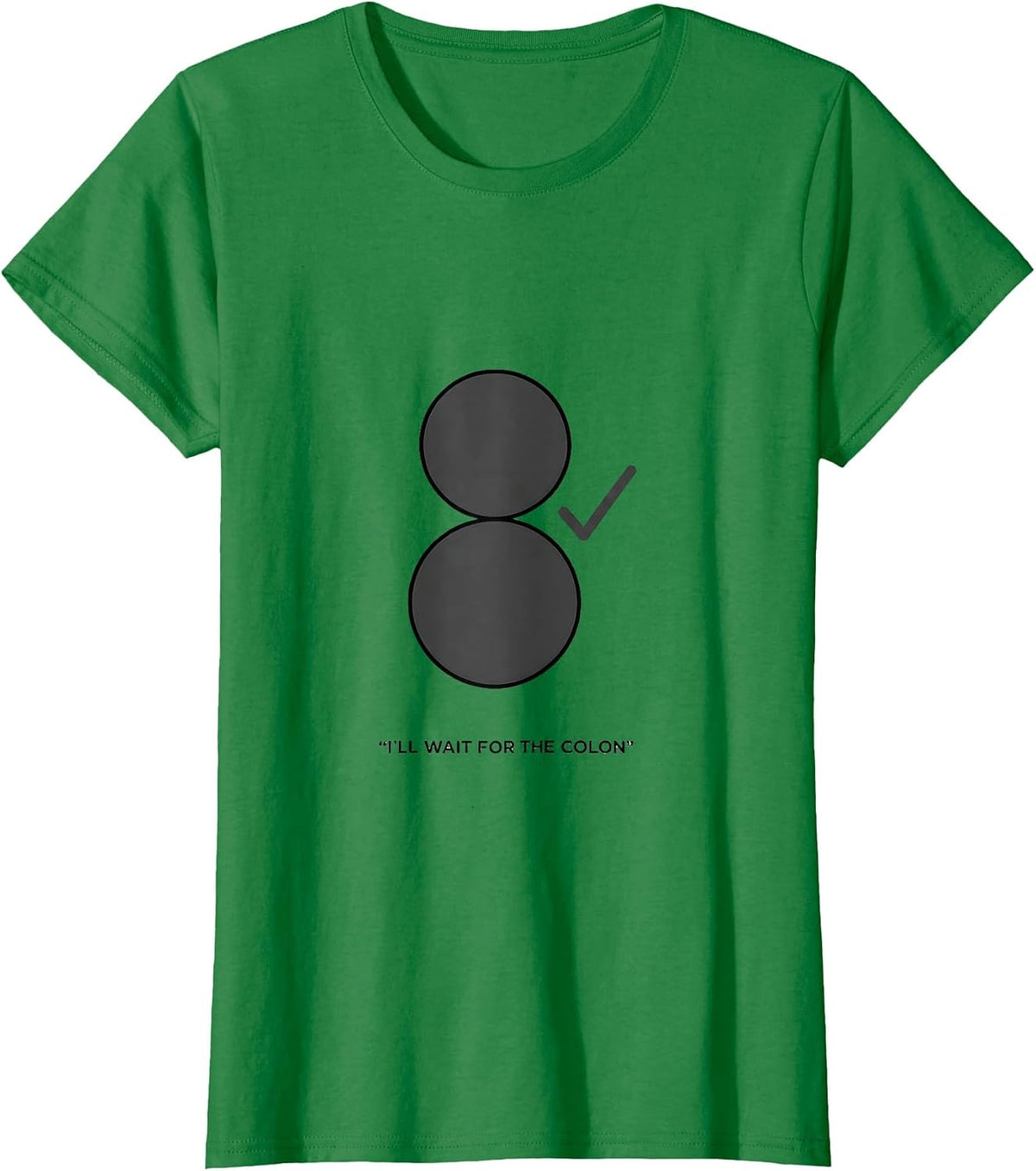 Women's I'll Wait For The Colon Funny Grammar Teacher Punctuation T-Shirt - Kelly Green