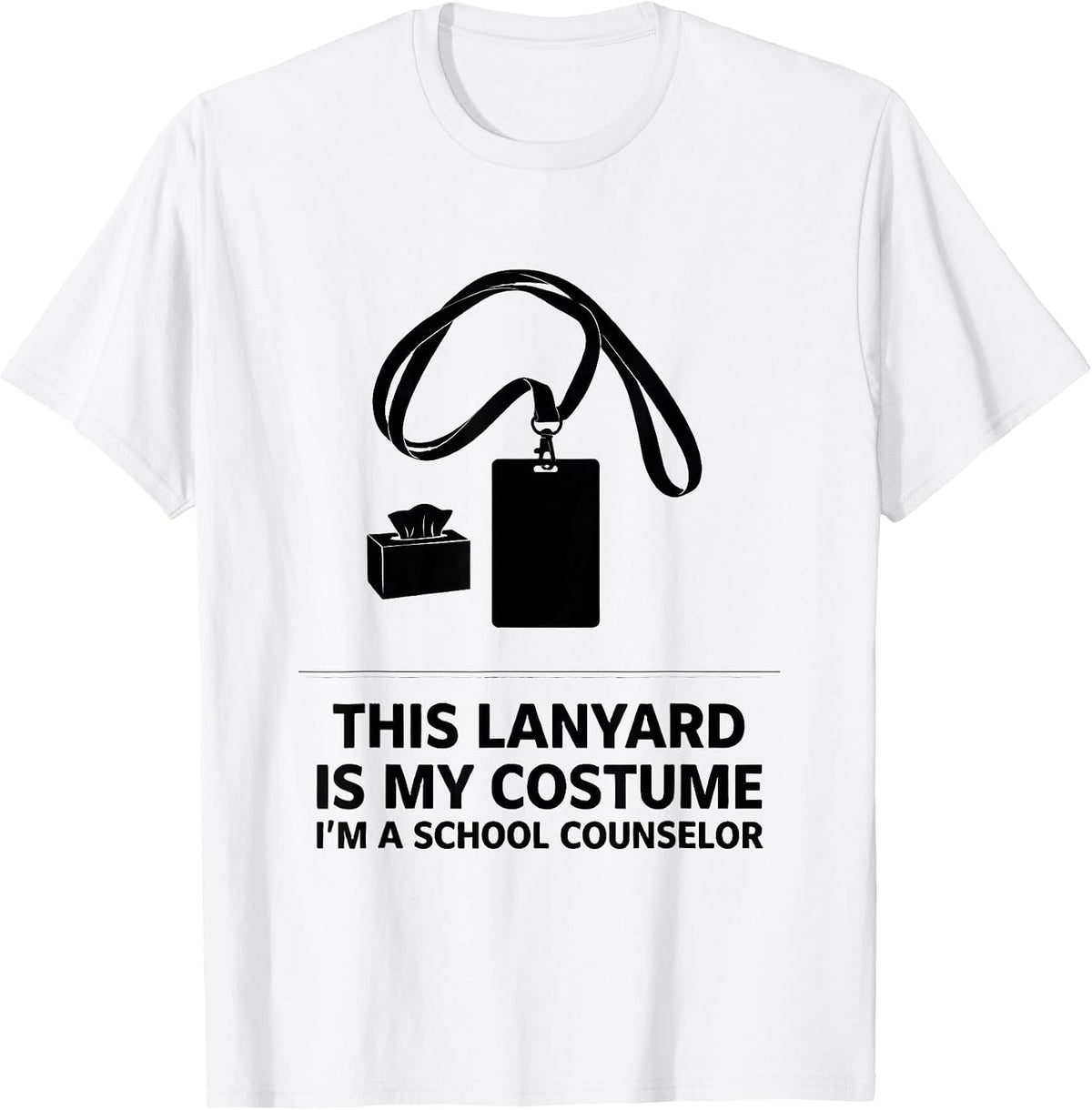 Men's This Lanyard Is My Costume I'm a School Counselor Funny T-Shirt - White