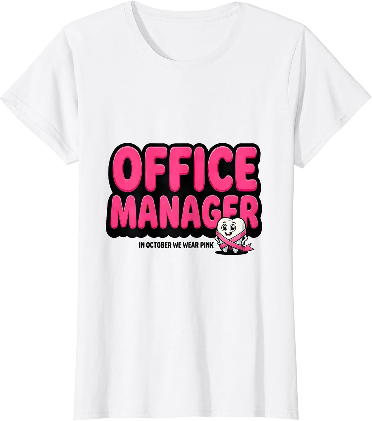 Office Manager In October We Wear Pink Dental Breast Cancer T-Shirt - White