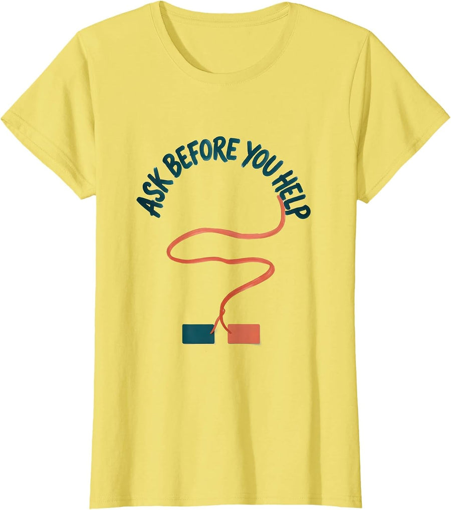 Ask Before You Help Neurodiversity ABA RBT Behavior T-Shirt - Lemon Yellow