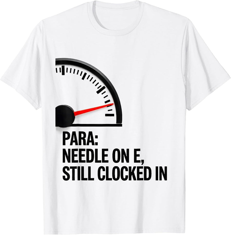 Men's Para Needle On E Still Clocked In Funny Paraeducator T-Shirt - White