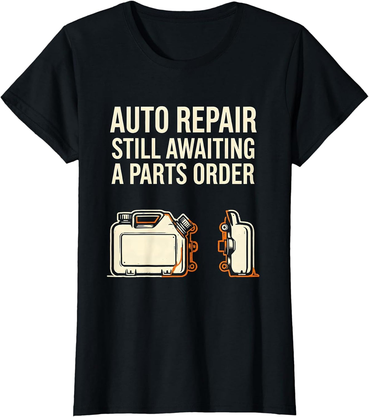 Women's Auto Repair Still Awaiting A Parts Order Funny Mechanic T-Shirt - Black
