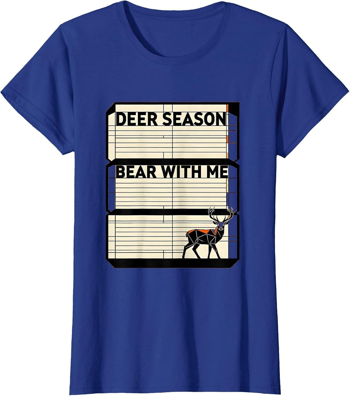 Women's Deer Season Bear With Me Funny Hunting Humorous Coyote T-Shirt - Royal Blue