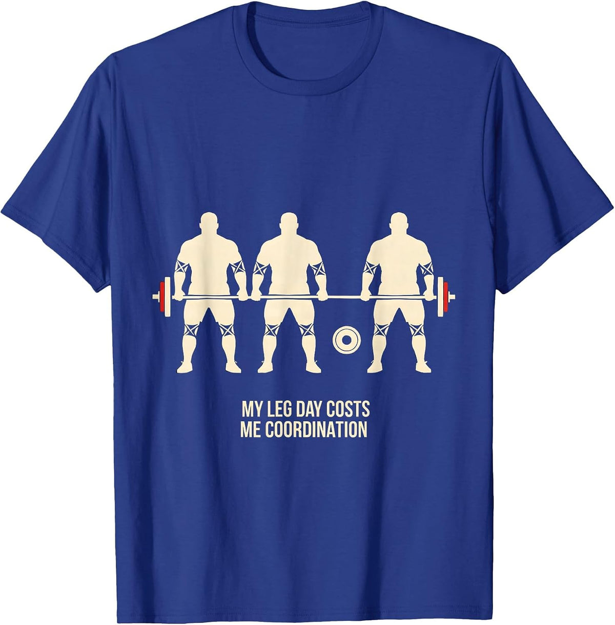 Men's My Leg Day Costs Me Coordination Funny Gym Workout T-Shirt - Royal Blue