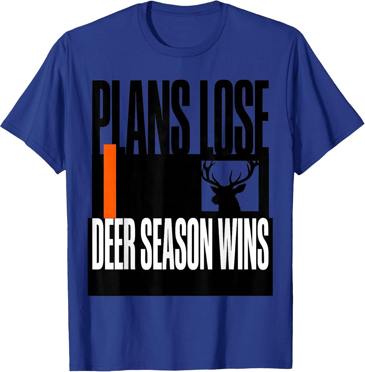 Plans Lose Deer Season Wins Funny Hunting Dad Humor T-Shirt - Royal Blue