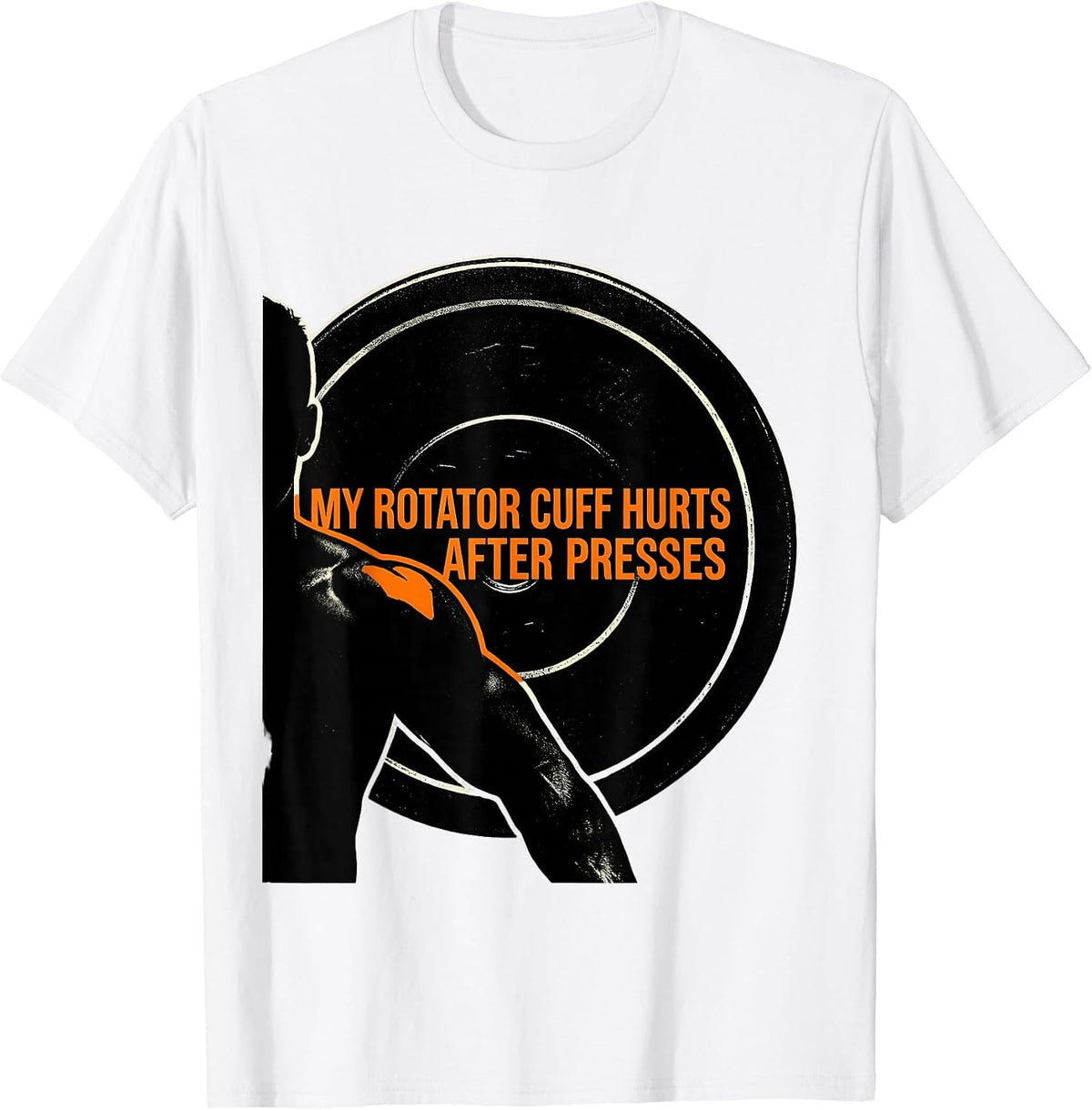 Men's My Rotator Cuff Hurts After Presses Funny Gym Weightlifting T-Shirt - White