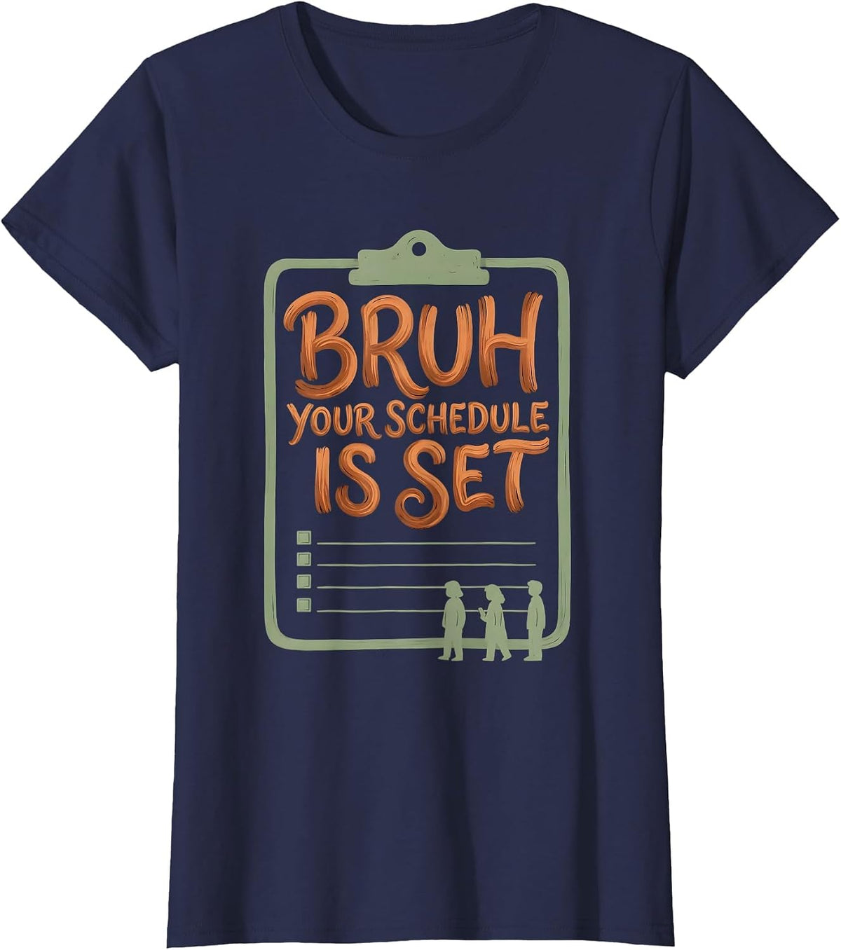 Women's Bruh Your Schedule Is Set Funny School Counselor Work Humor T-Shirt - Navy Blue