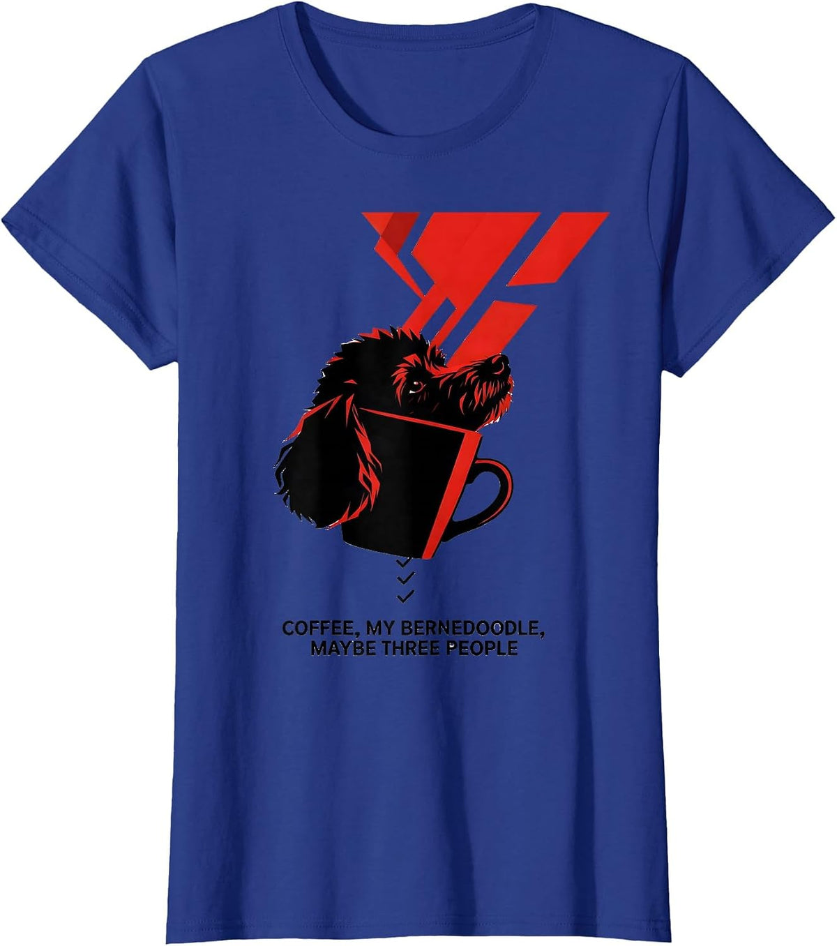 Women's Coffee, My Bernedoodle, Maybe Three People Funny Dog Owner T-Shirt - Royal Blue