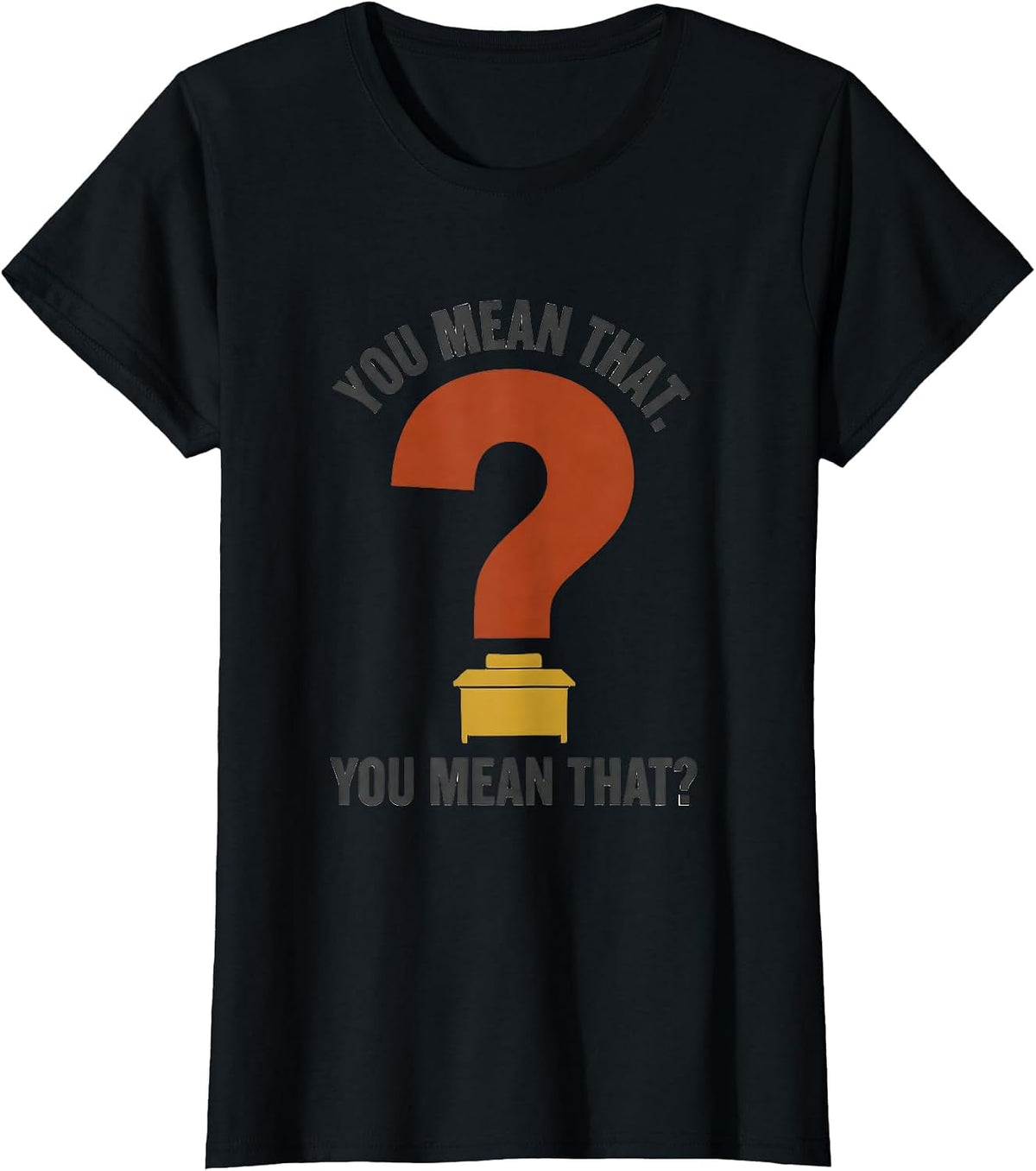 Women's You Mean That You Mean That Funny Grammar Teacher T-Shirt - Black