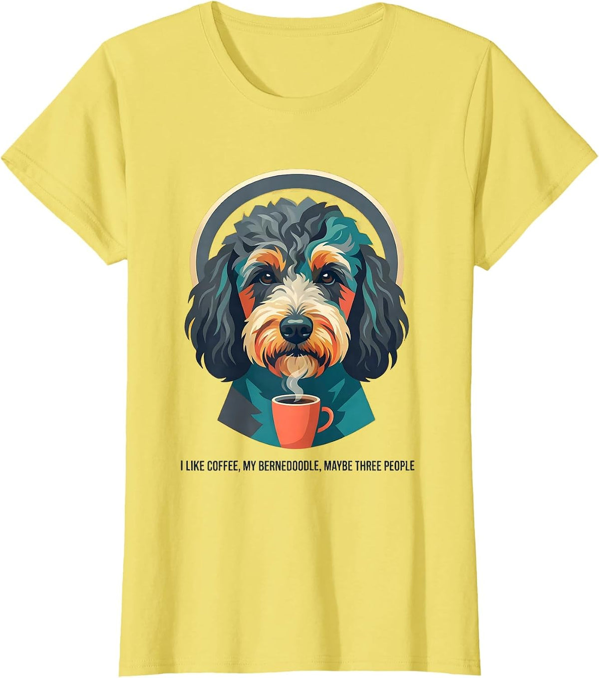 I Like Coffee My Bernedoodle Maybe Three People Funny T-Shirt - Lemon Yellow