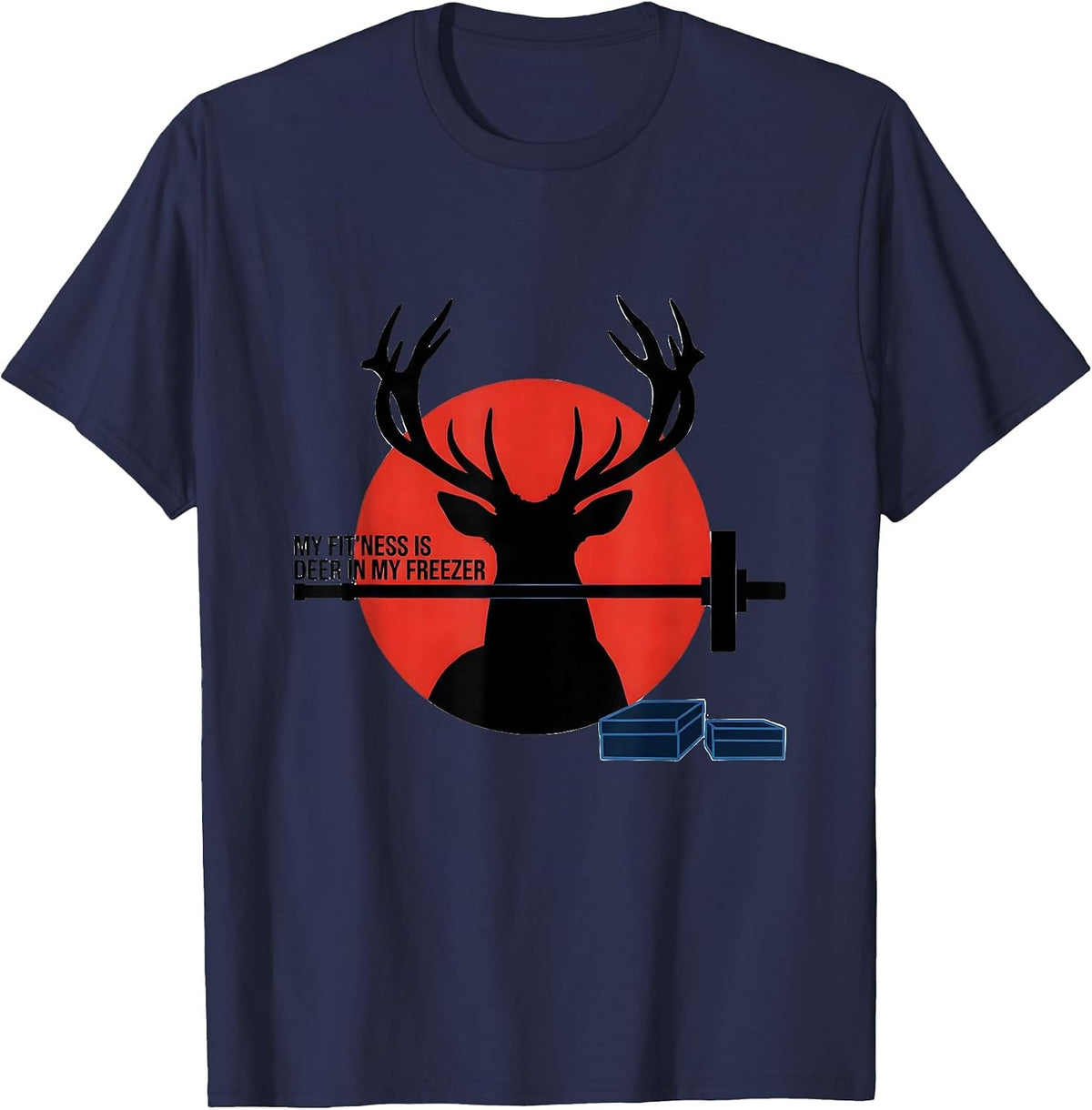 My Fit'ness Is Deer In My Freezer Funny Hunting Dad Joke T-Shirt - Navy Blue