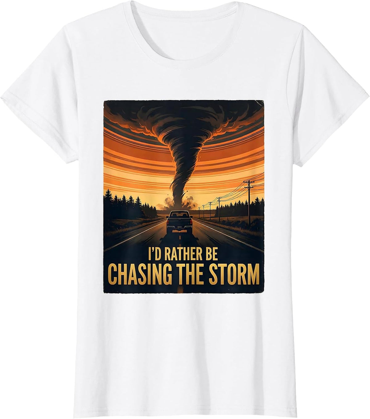 Women's I'd Rather Be Chasing The Storm Funny Meteorology Enthusiast T-Shirt - White
