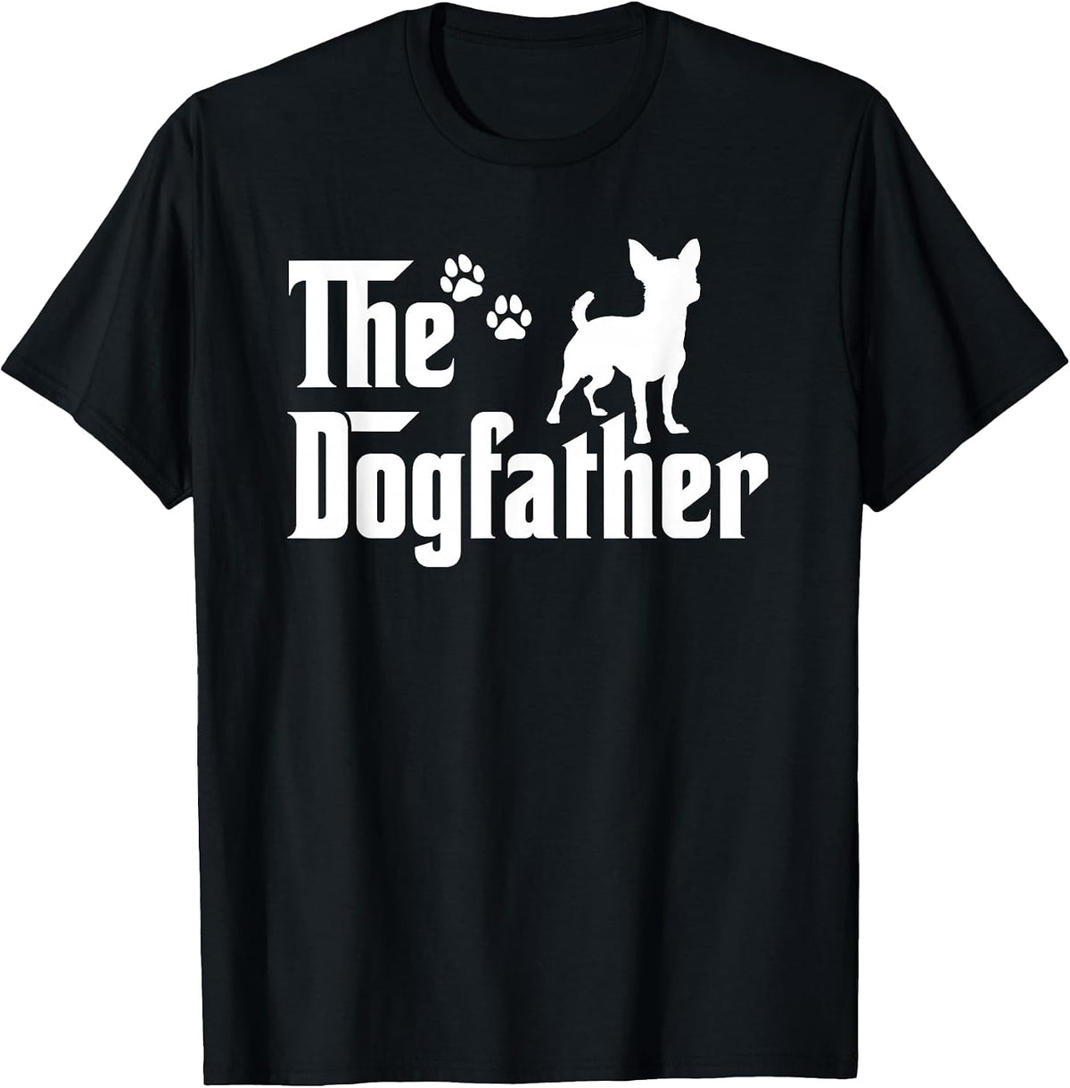 The Dogfather Tee Fathers Day Dad - Dog Lover Chihuahua T-Shirt - Black