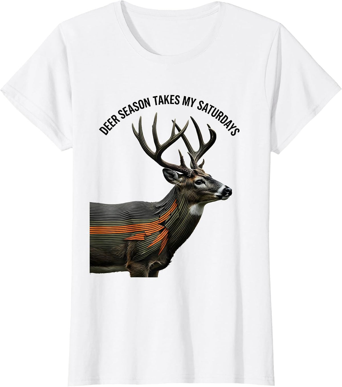 Women's Deer Season Takes My Saturdays Funny Hunting Dad Gift T-Shirt - White