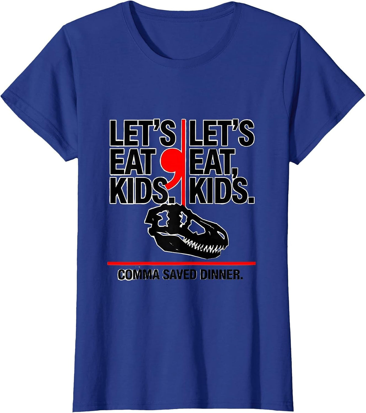 Women's Let's Eat Kids Comma Saved Dinner Funny Grammar Teacher T-Shirt - Royal Blue