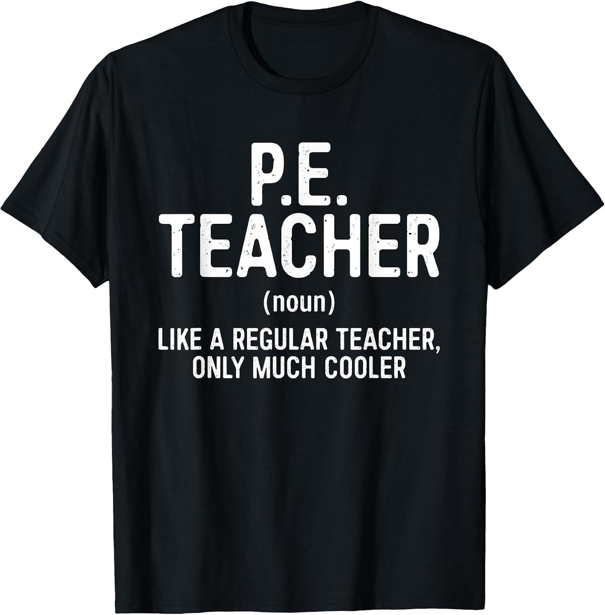 P.E. Teacher Definition Shirt Men Women Physical Education T-Shirt - Black
