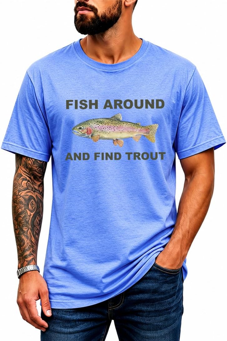 Fish Around and Find Trout Shirt Vintage Funny Trout Fishing T-Shirt - Crewneck Carolina Blue
