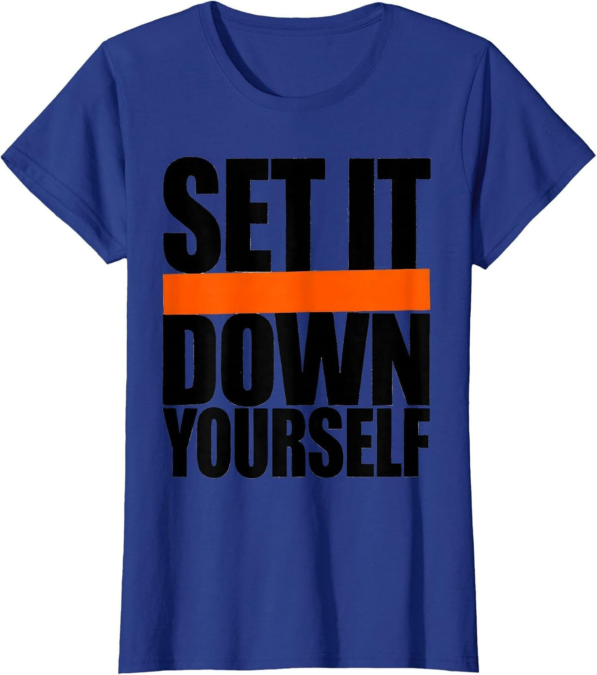 Women's Set It Down Yourself Brutalist Gym Workout Deadpan Humor T-Shirt - Royal Blue
