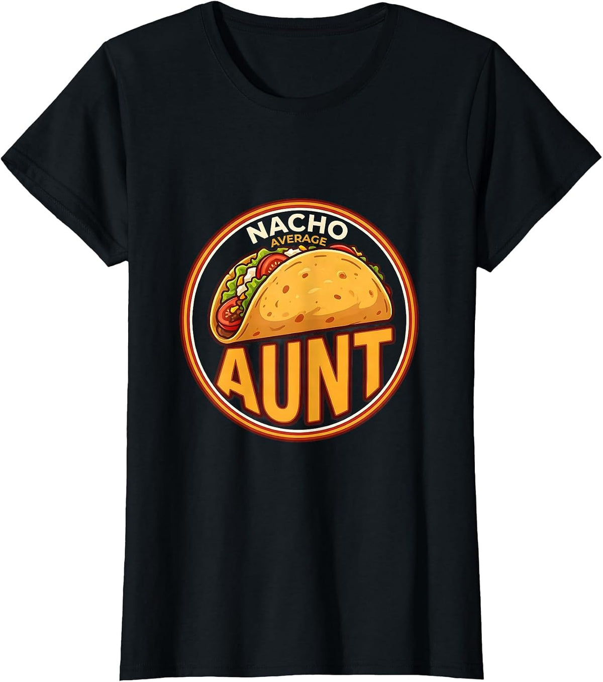 Women's Nacho Average Aunt Funny Cinco De Mayo Mexican Fiesta Gift T-Shirt - Black