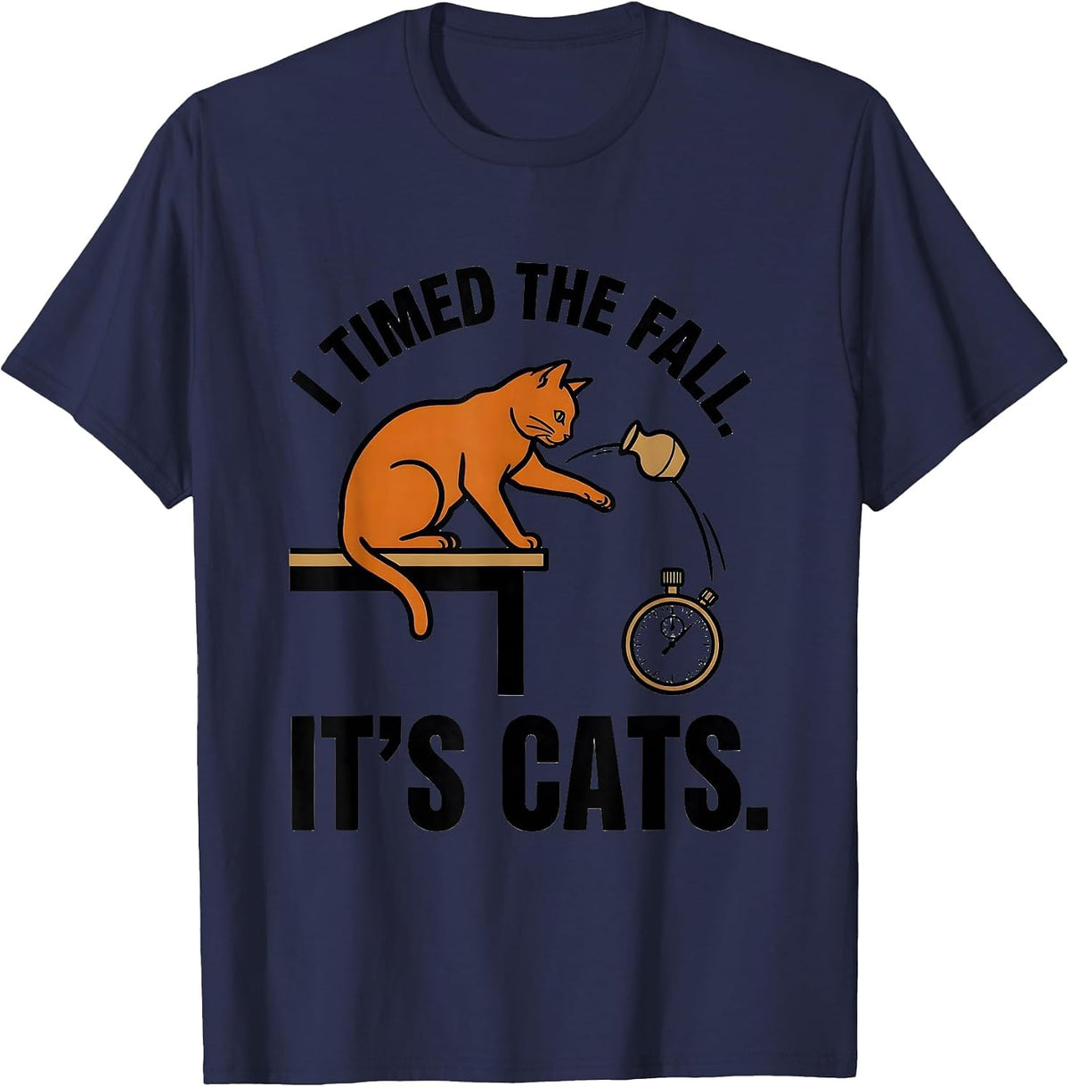 Men's I Timed The Fall It's Cats Funny Cat Science Math Teacher T-Shirt - Navy Blue