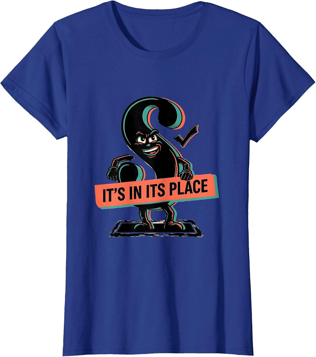 Women's It's In Its Place Funny Grammar Teacher Punctuation Humor T-Shirt - Royal Blue