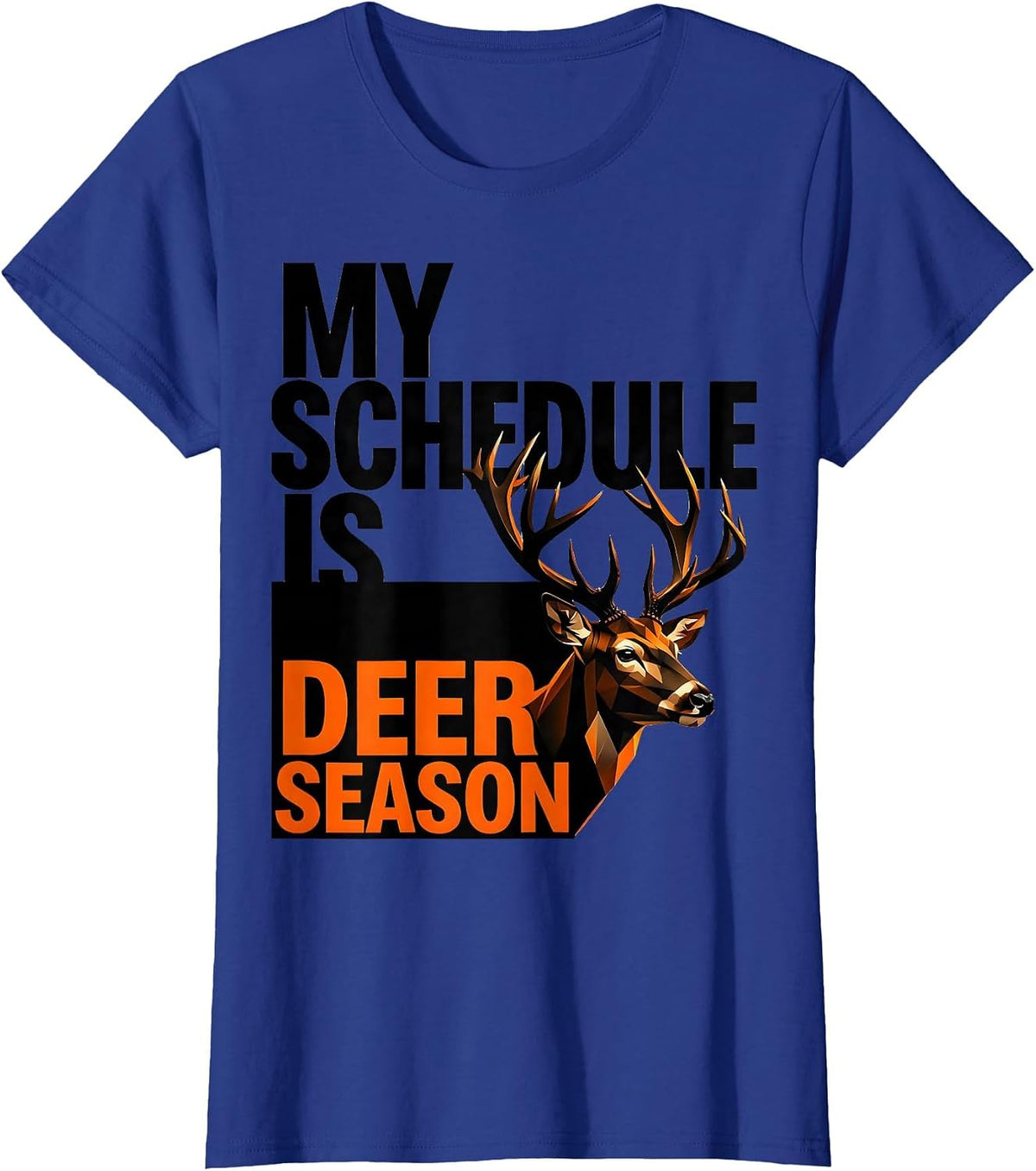 Women's My Schedule Is Deer Season Funny Deer Hunting Dad Humor T-Shirt - Royal Blue