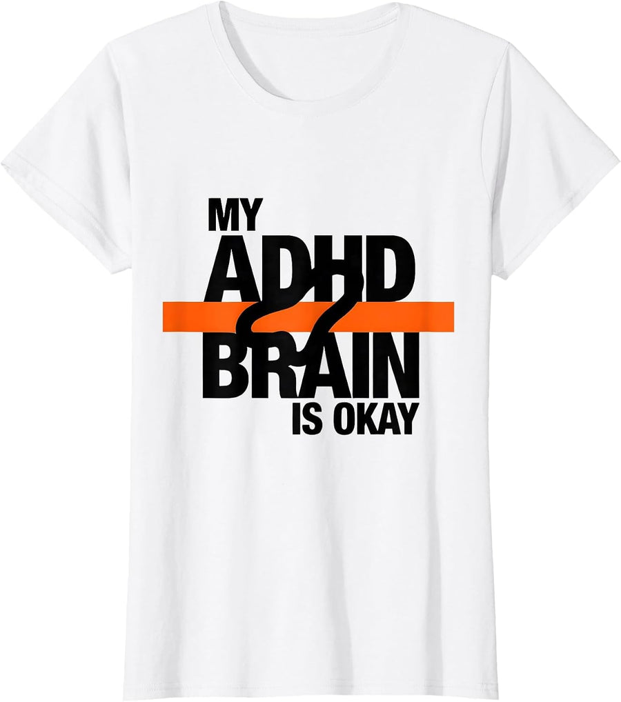 Women's My ADHD Brain Is Okay Brutalist Neurodiversity Acceptance T-Shirt - White