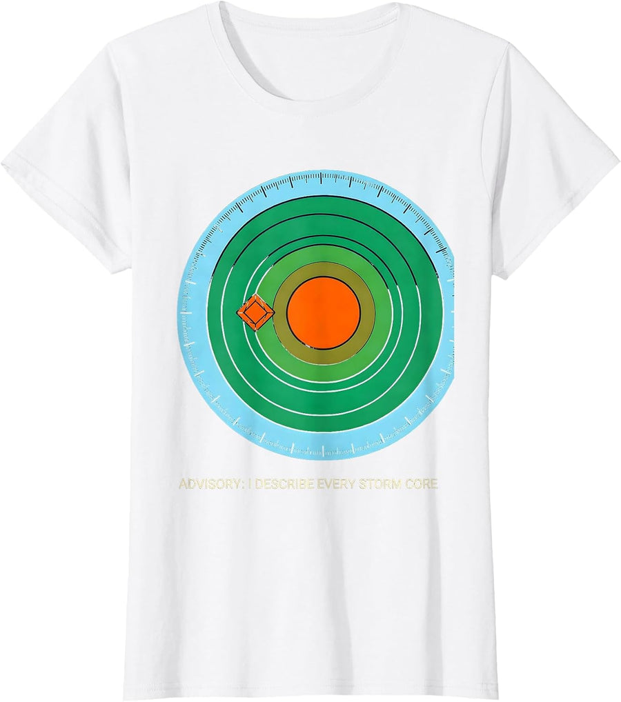 Women's Advisory: I Describe Every Storm Core Meteorology Humor T-Shirt - White