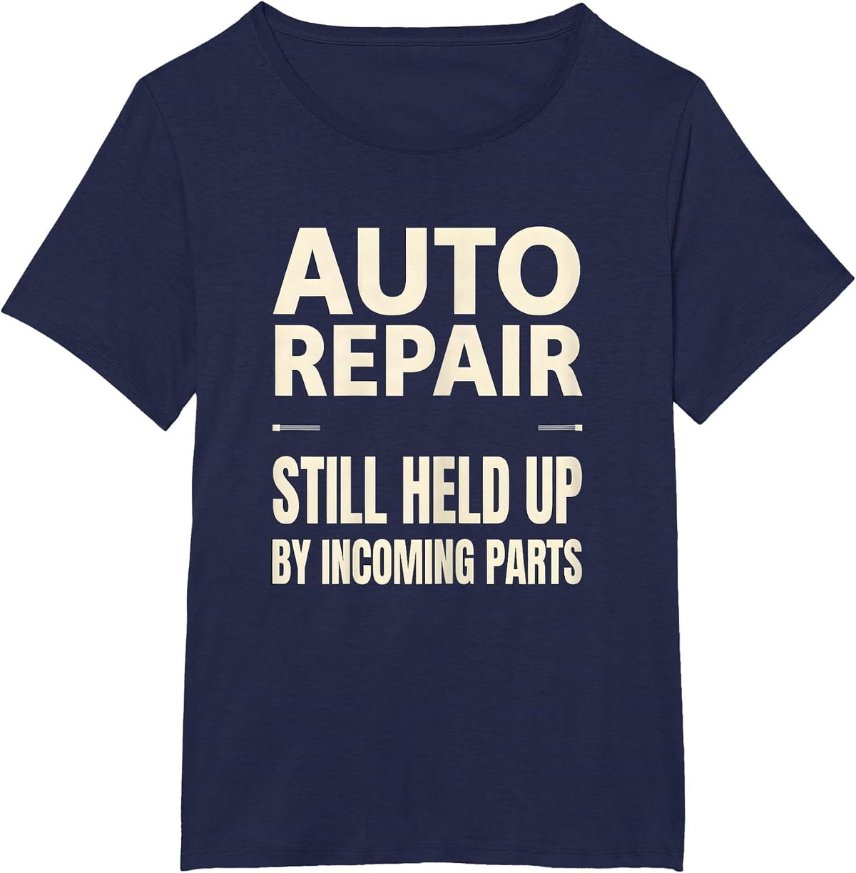Women's Auto Repair Still Held Up By Incoming Parts Mechanic T-Shirt - Navy Blue