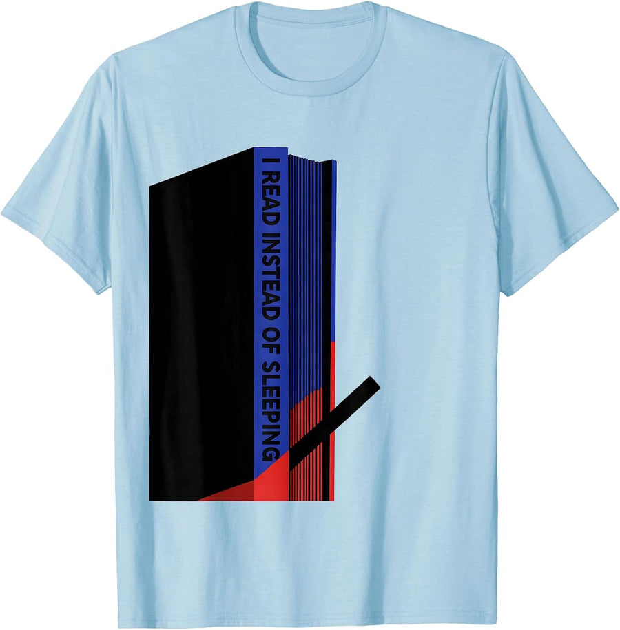 Men's I Read Instead Of Sleeping Funny Bookworm Reader Gift T-Shirt - Baby Blue